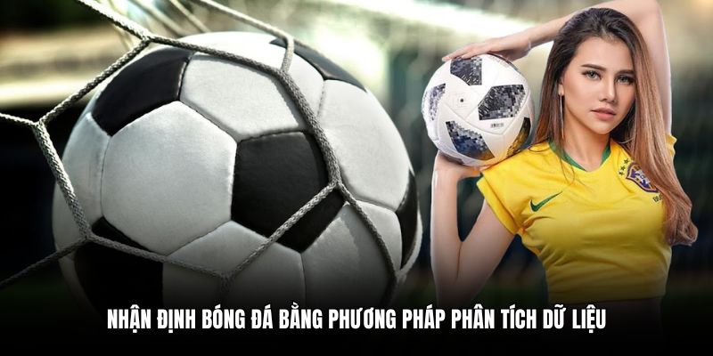 Nhận định bóng đá bằng phương pháp phân tích dữ liệu