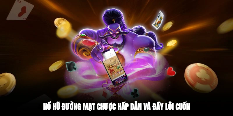 Nổ hũ đường mạt chược hấp dẫn và đầy lôi cuốn